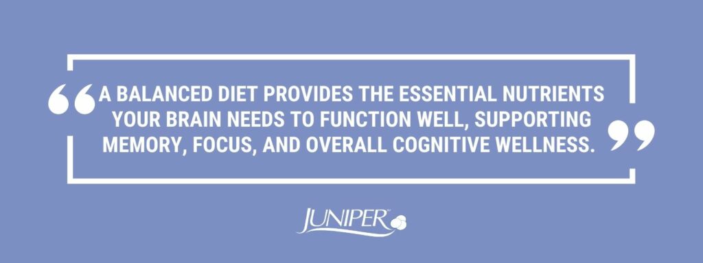 infographic that says 'A balanced diet provides the essential nutrients your brain needs to function well, supporting memory, focus, and overall cognitive wellness.'
